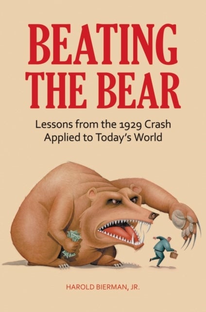 Beating the Bear - Lessons from the 1929 Crash Applied to Today's World