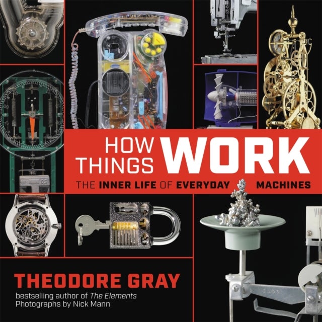 How Things Work - The Inner Life of Everyday Machines