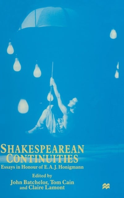 Shakespearean Continuities - Essays in Honour of E. A. J. Honigmann