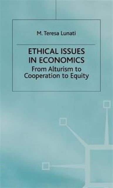 Ethical Issues in Economics - From Altruism to Cooperation to Equity
