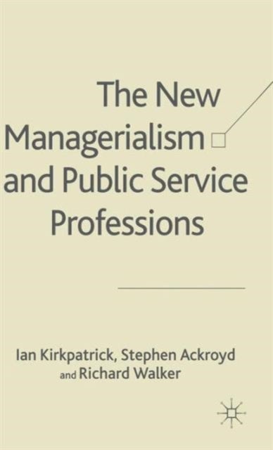 The New Managerialism and Public Service Professions - Change in Health, Social Services and Housing