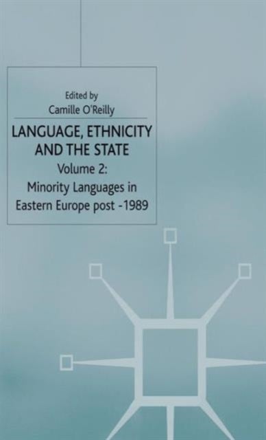 Language, Ethnicity and the State, Volume 2 - Minority Languages in Eastern Europe Post-1989