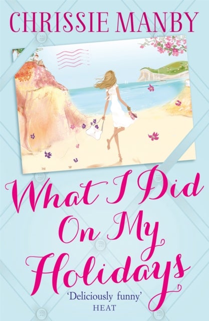 What I Did On My Holidays - the perfect escapist read for the holiday season!