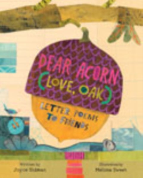 Dear Acorn (Love, Oak) - Letter Poems to Friends