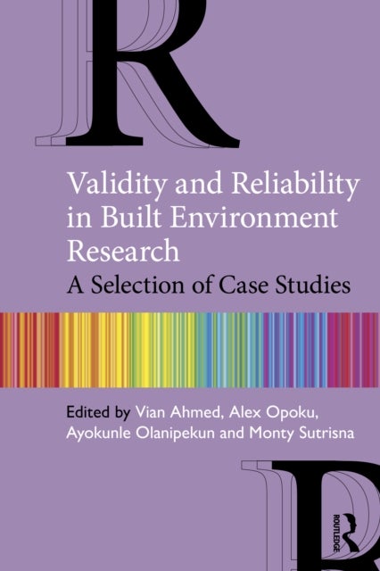 Validity and Reliability in Built Environment Research - A Selection of Case Studies
