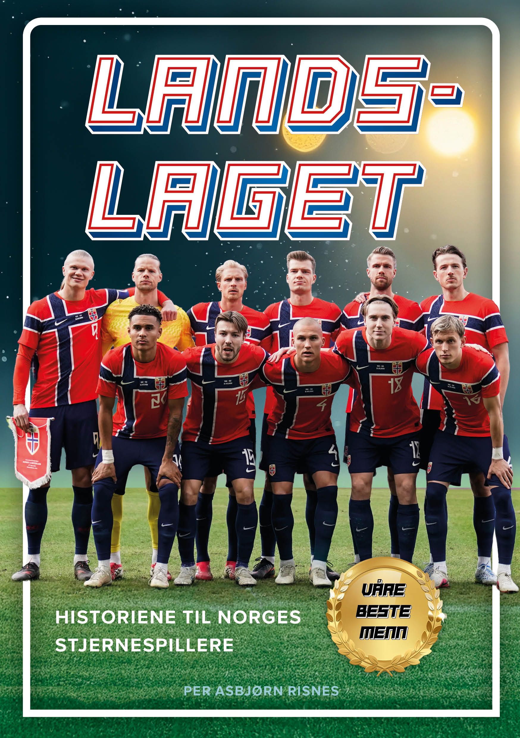 Landslaget - historien til Norges stjernespillere