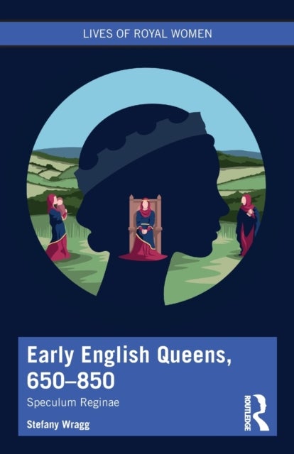 Early English Queens, 650¿850 - Speculum Reginae
