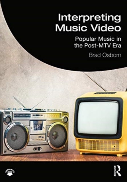 Interpreting Music Video - Popular Music in the Post-MTV Era
