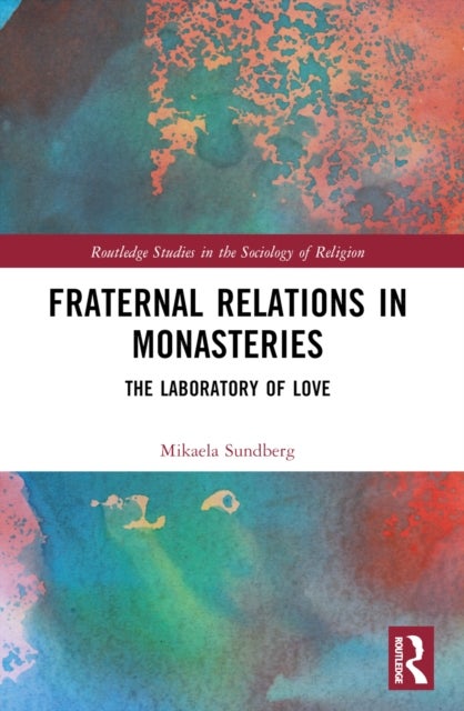 Fraternal Relations in Monasteries - The Laboratory of Love
