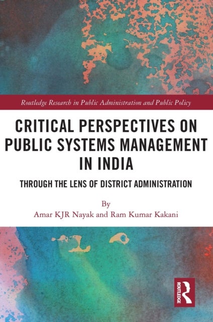 Critical Perspectives on Public Systems Management in India - Through the Lens of District Administration