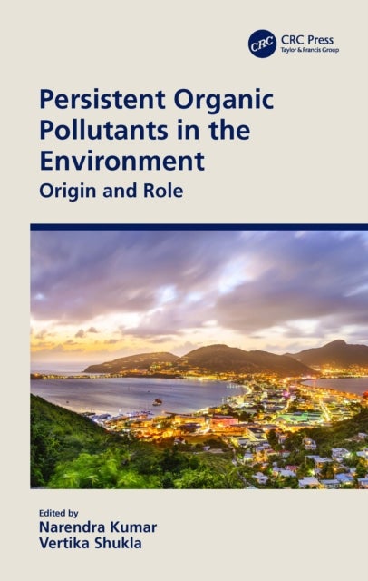 Persistent Organic Pollutants in the Environment - Origin and Role