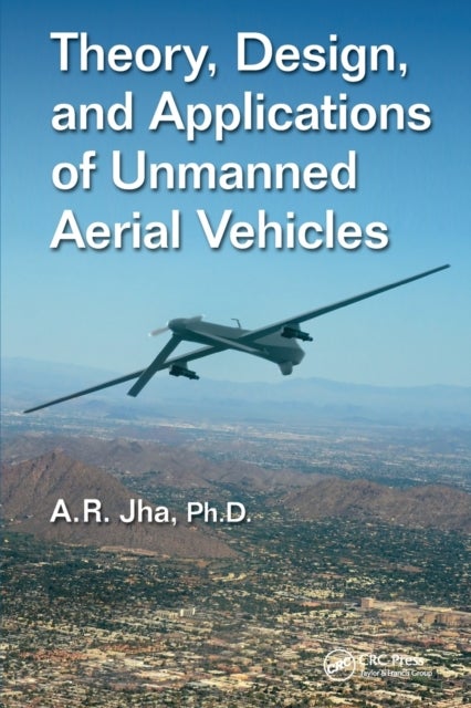 Theory, Design, and Applications of Unmanned Aerial Vehicles