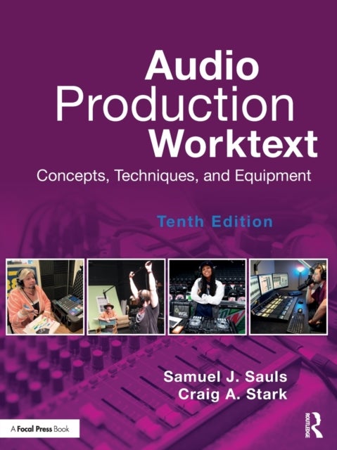 Audio Production Worktext - Concepts, Techniques, and Equipment