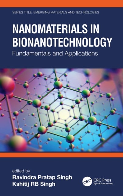 Nanomaterials in Bionanotechnology - Fundamentals and Applications