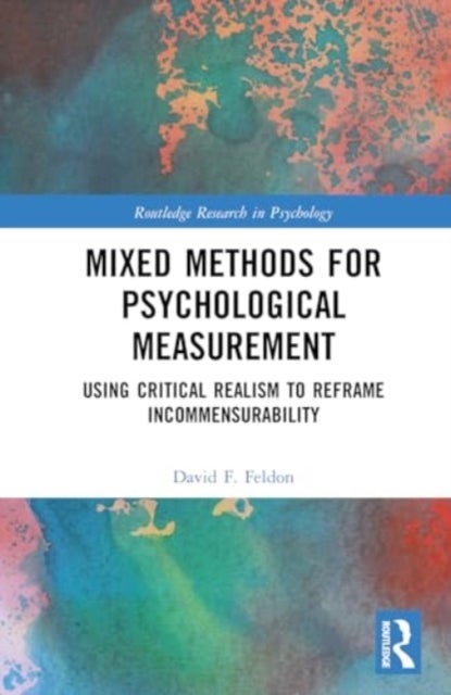 Mixed Methods for Psychological Measurement - Using Critical Realism to Reframe Incommensurability