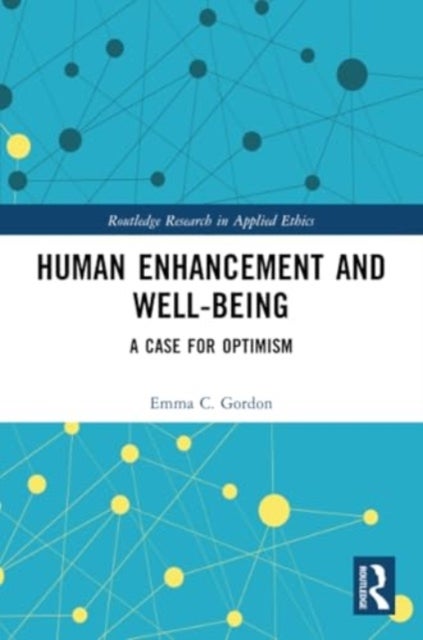 Human Enhancement and Well-Being - A Case for Optimism