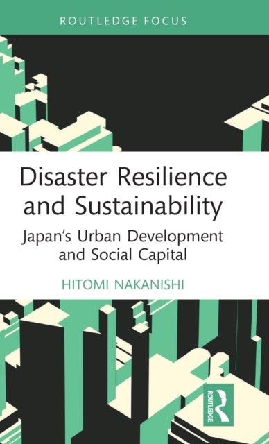 Disaster Resilience and Sustainability - Japan’s Urban Development and Social Capital