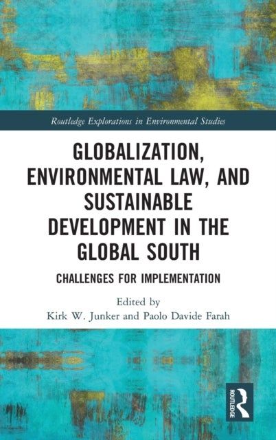 Globalization, Environmental Law, and Sustainable Development in the Global South - Challenges for Implementation