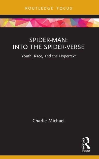 Spider-Man: Into the Spider-Verse - Youth, Race, and the Hypertext