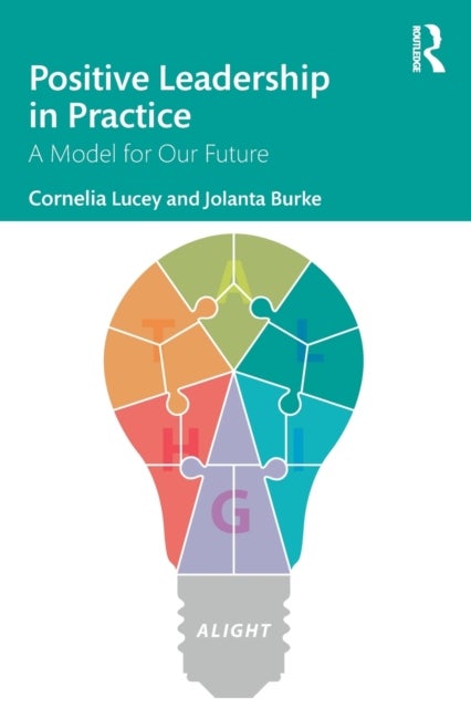 Positive Leadership in Practice - A Model for Our Future