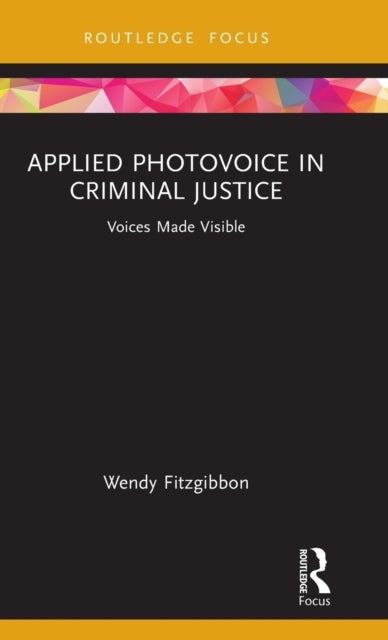 Applied Photovoice in Criminal Justice - Voices Made Visible