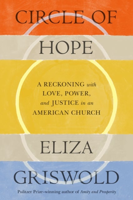 Circle of Hope - A Reckoning with Love, Power, and Justice in an American Church
