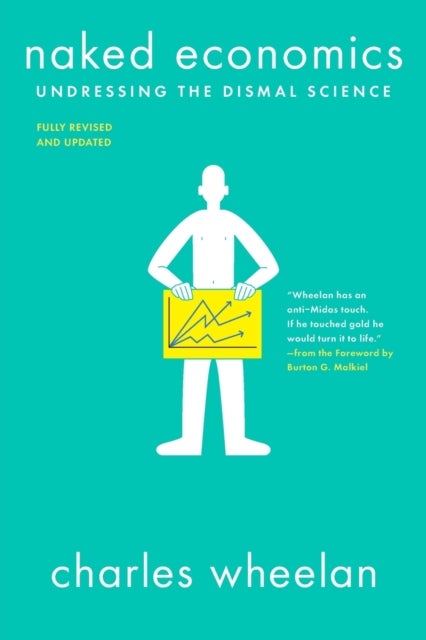 Naked Economics - Undressing the Dismal Science