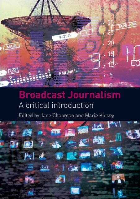 Broadcast Journalism - A Critical Introduction