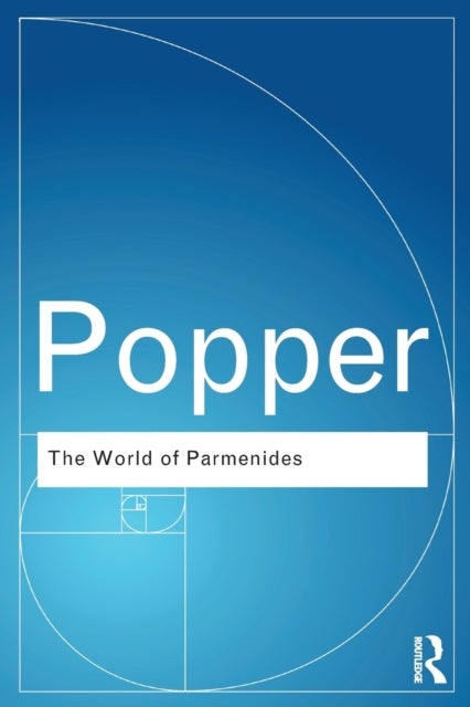 The World of Parmenides - Essays on the Presocratic Enlightenment