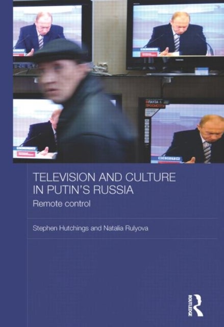 Television and Culture in Putin's Russia - Remote control