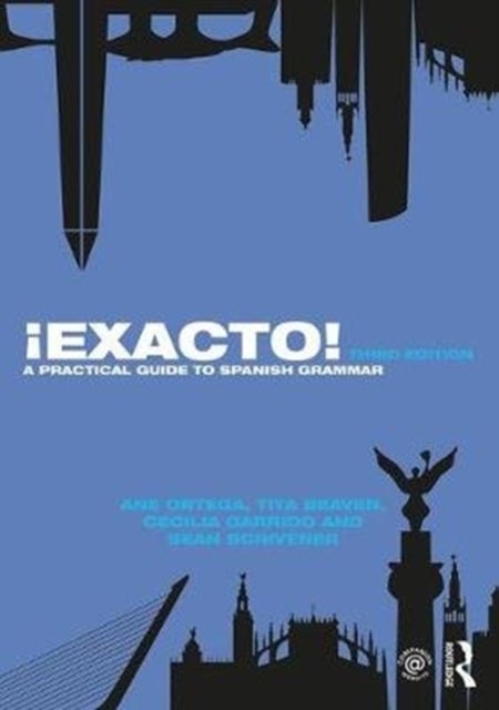 ¿Exacto! - A Practical Guide to Spanish Grammar