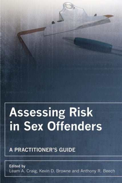 Assessing Risk in Sex Offenders - A Practitioner's Guide