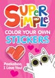 Super Simple™ Color Your Own Stickers: Peekaboo, I Love You!