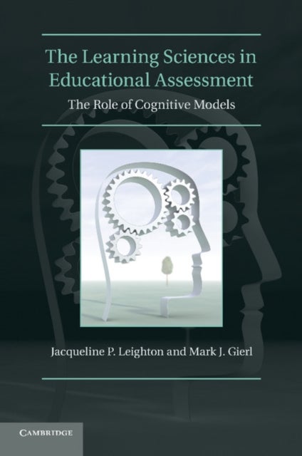 The Learning Sciences in Educational Assessment - The Role of Cognitive Models