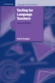 Testing for Language Teachers