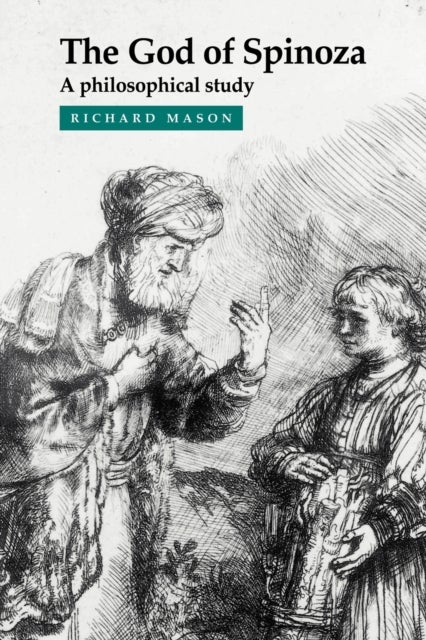 The God of Spinoza - A Philosophical Study