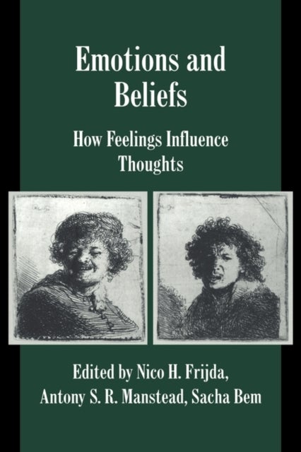 Emotions and Beliefs - How Feelings Influence Thoughts
