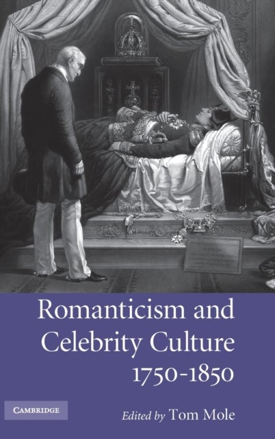 Romanticism and Celebrity Culture, 1750¿1850