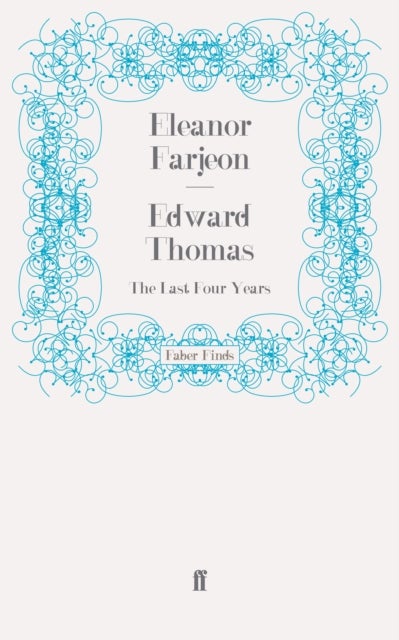 Edward Thomas - The Last Four Years