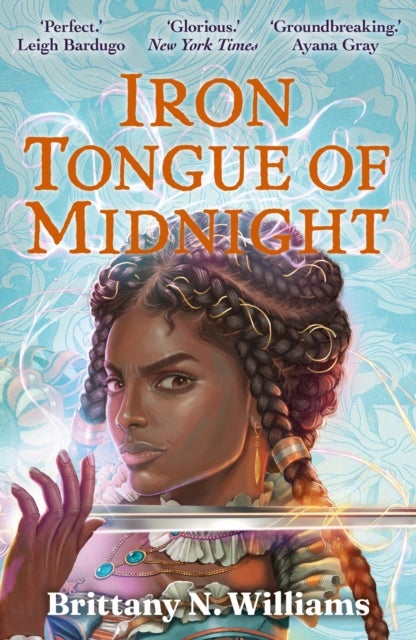 Iron Tongue of Midnight - The swashbuckling YA historical fantasy series reaches its epic conclusion. . .