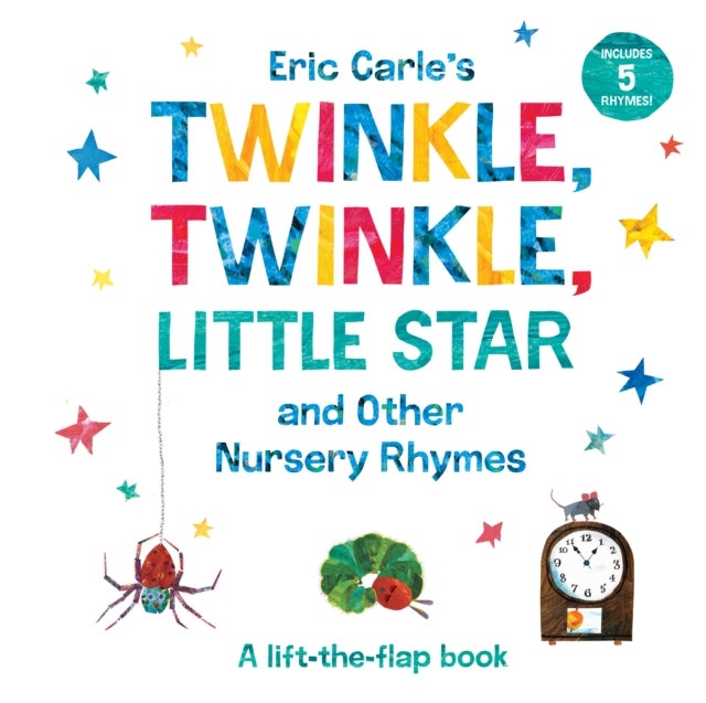 Eric Carle's Twinkle, Twinkle, Little Star and Other Nursery Rhymes - A Lift-the-Flap Book