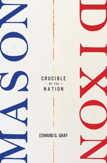 Mason-Dixon - Crucible of the Nation