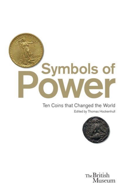 Symbols of Power - Ten Coins that Changed the World