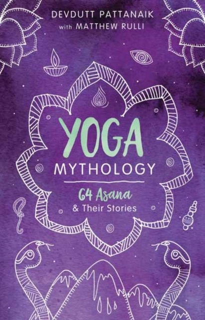 Yoga Mythology - 64 Asana and Their Stories
