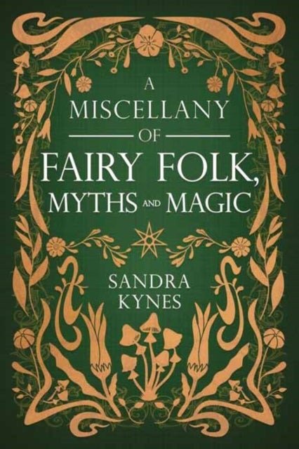 A Miscellany of Fairy Folk, Myths, and Magic