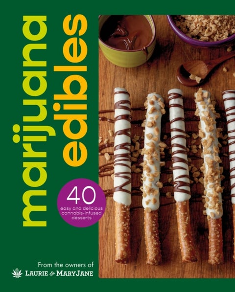 Marijuana Edibles - 40 Easy & Delicious Cannabis Confections