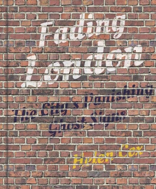 Fading London - The City's Vanishing Ghost Signs