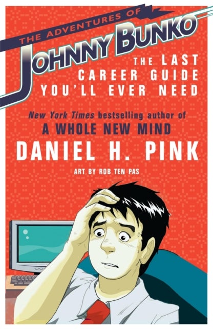 The Adventures of Johnny Bunko - The Last Career Guide You'll Ever Need