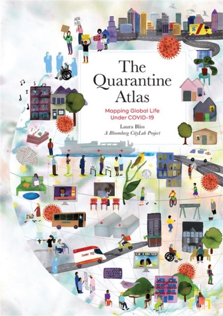 The Quarantine Atlas - Mapping Global Life Under COVID-19