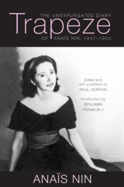 Trapeze - The Unexpurgated Diary of Anais Nin, 1947–1955